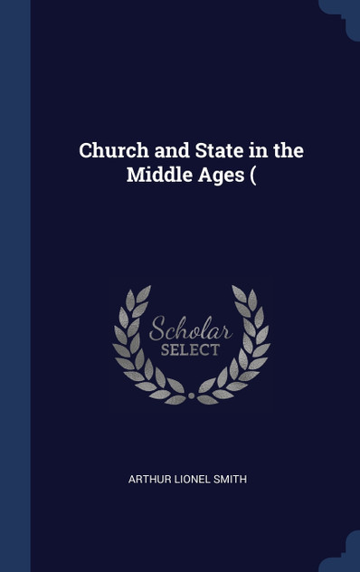 Church and State in the Middle Ages ( Church and State in the Middle Ages (