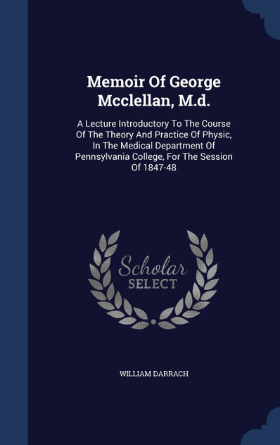 Memoir Of George Mcclellan, M.d.
