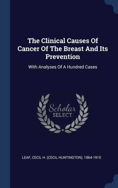 The Clinical Causes Of Cancer Of The Breast And Its Prevention