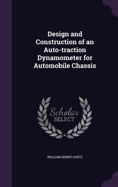 Design and Construction of an Auto-traction Dynamometer for Automobile Chassis Design and Construction of an Auto-traction Dynamometer for Automobile Chassis