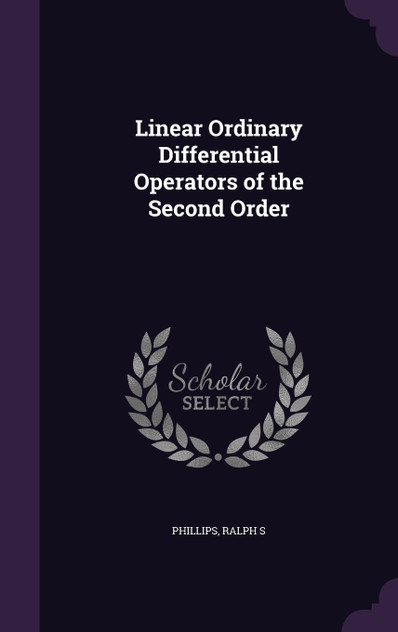 Linear Ordinary Differential Operators of the Second Order Linear Ordinary Differential Operators of the Second Order