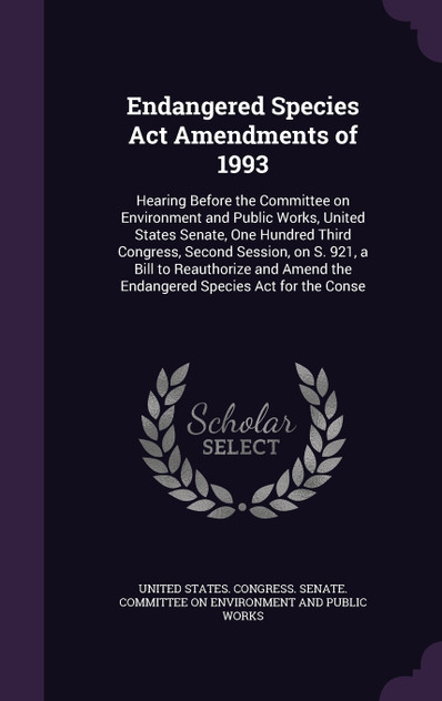 Endangered Species Act Amendments of 1993 Endangered Species Act Amendments of 1993