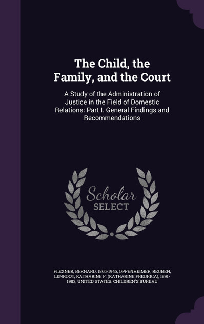 The Child, the Family, and the Court The Child, the Family, and the Court