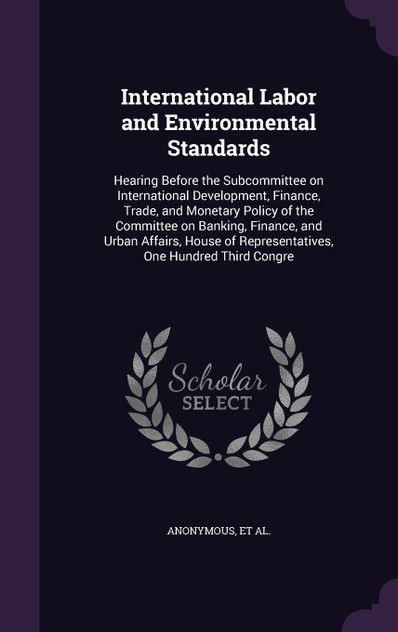 International Labor and Environmental Standards International Labor and Environmental Standards