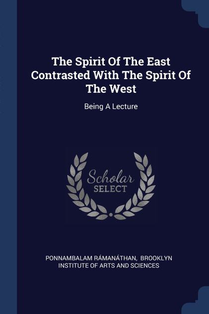 The Spirit Of The East Contrasted With The Spirit Of The West The Spirit Of The East Contrasted With The Spirit Of The West