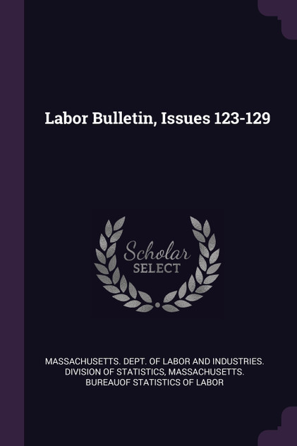Labor Bulletin, Issues 123-129 Labor Bulletin, Issues 123-129