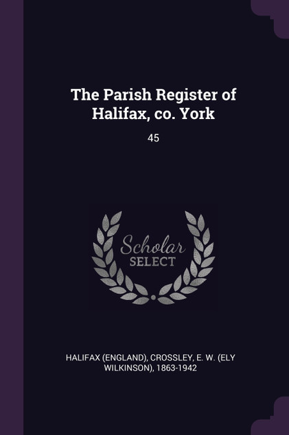 The Parish Register of Halifax, co. York