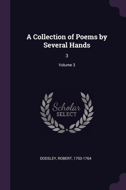 A Collection of Poems by Several Hands A Collection of Poems by Several Hands