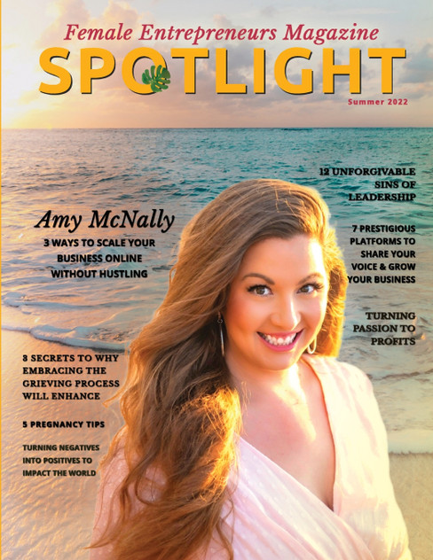 Spotlight Female Entrepreneurs Magazine Printed Version, Summer 2022 Edition Spotlight Female Entrepreneurs Magazine Printed Version, Summer 2022 Edition