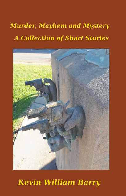 Murder, Mayhem and Mystery. A Collection of Short Stories Murder, Mayhem and Mystery. A Collection of Short Stories