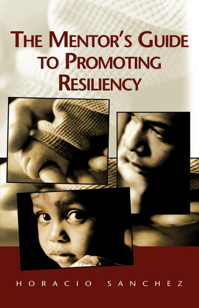 The Mentor's Guide to Promoting Resiliency