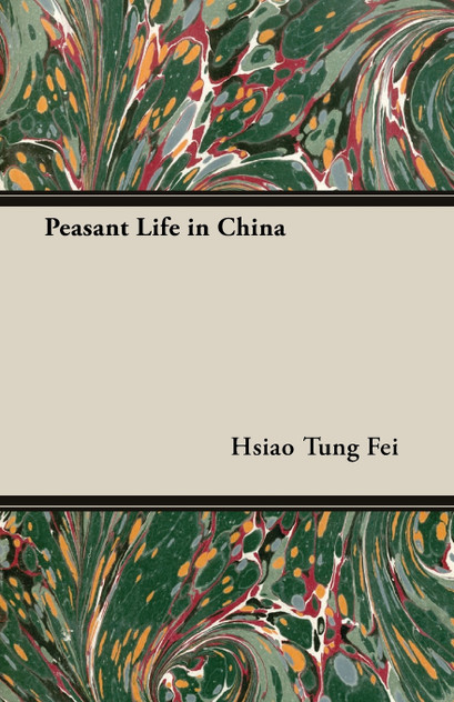Peasant Life in China Peasant Life in China