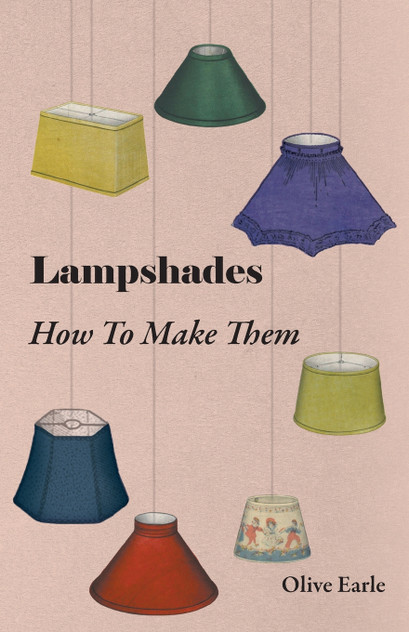 Lampshades - How to Make Them Lampshades - How to Make Them