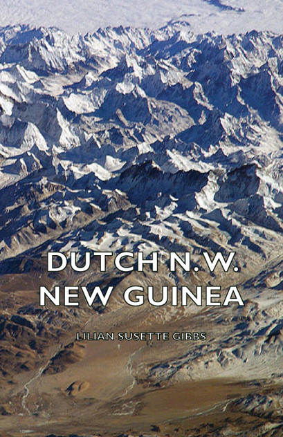 Dutch N. W. New Guinea - A Contribution to the Phytogeography and Flora of the Arfak Mountains Dutch N. W. New Guinea - A Contribution to the Phytogeography and Flora of the Arfak Mountains