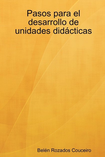 Pasos Para El Desarrollo de Unidades Didacticas Pasos Para El Desarrollo de Unidades Didacticas