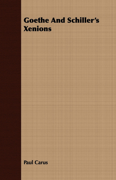 Goethe And Schiller's Xenions Goethe And Schiller's Xenions