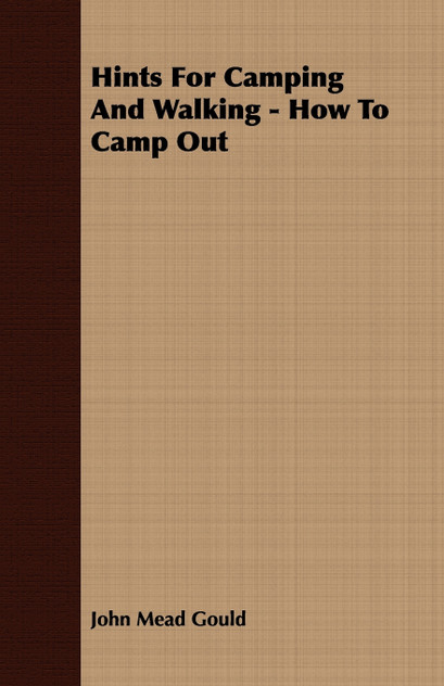 Hints For Camping And Walking - How To Camp Out Hints For Camping And Walking - How To Camp Out