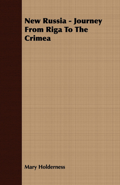 New Russia - Journey From Riga To The Crimea New Russia - Journey From Riga To The Crimea