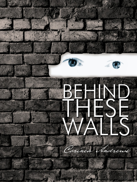 Behind These Walls Behind These Walls