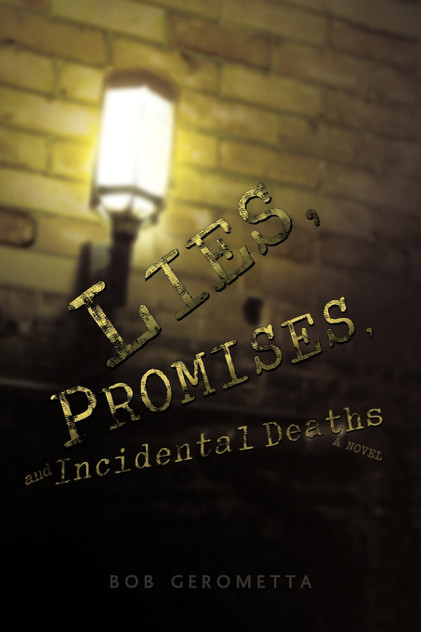 Lies, Promises, and Incidental Deaths Lies, Promises, and Incidental Deaths