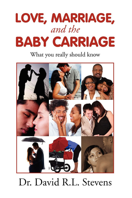 LOVE, MARRIAGE, and THE BABY CARRIAGE LOVE, MARRIAGE, and THE BABY CARRIAGE