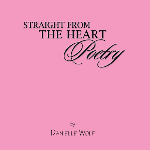 Straight from the Heart Poetry Straight from the Heart Poetry
