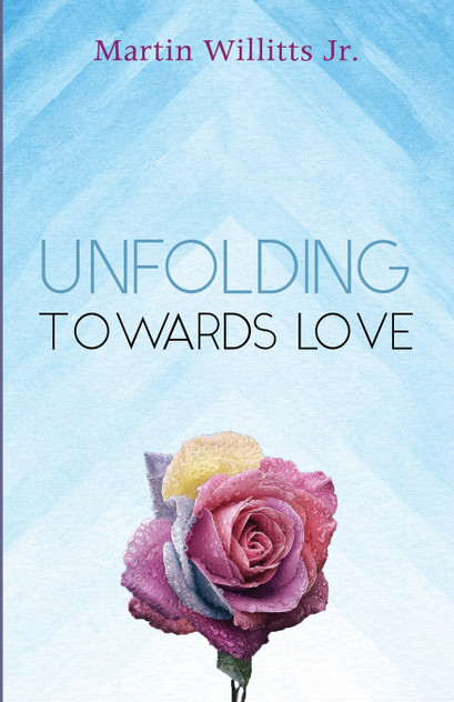 Unfolding Towards Love Unfolding Towards Love