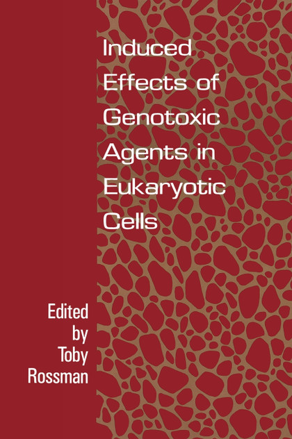 Induced Effects of Genotoxic Agents in Eukaryotic Cells Induced Effects of Genotoxic Agents in Eukaryotic Cells