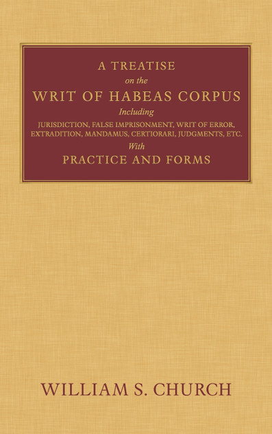 A Treatise on the Writ of Habeas Corpus A Treatise on the Writ of Habeas Corpus