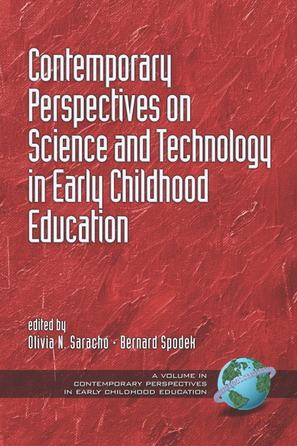 Contemporary Perspectives on Science and Technology in Early Childhood Education (PB) Contemporary Perspectives on Science and Technology in Early Childhood Education (PB)