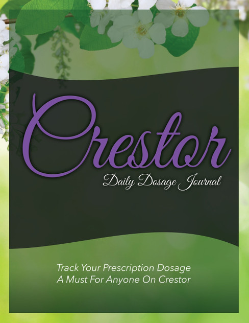Crestor Daily Dosage Journal Crestor Daily Dosage Journal