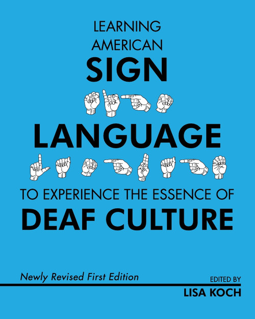 Learning American Sign Language to Experience the Essence of Deaf Culture Learning American Sign Language to Experience the Essence of Deaf Culture