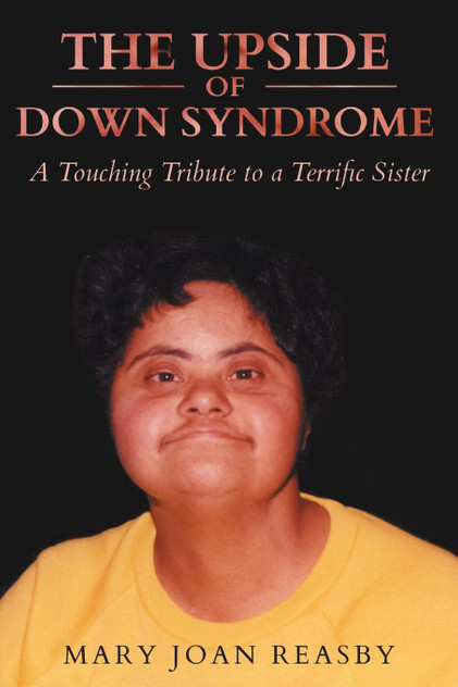 The Upside of Down Syndrome The Upside of Down Syndrome