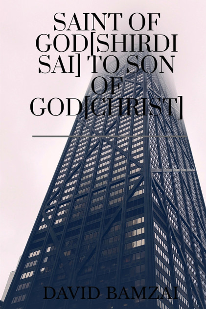 SAINT OF GOD[SHIRDI SAI] TO SON OF GOD[CHRIST]