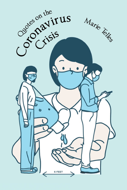 Quotes on the Coronavirus Crisis Quotes on the Coronavirus Crisis