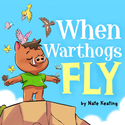 When Warthogs Fly When Warthogs Fly