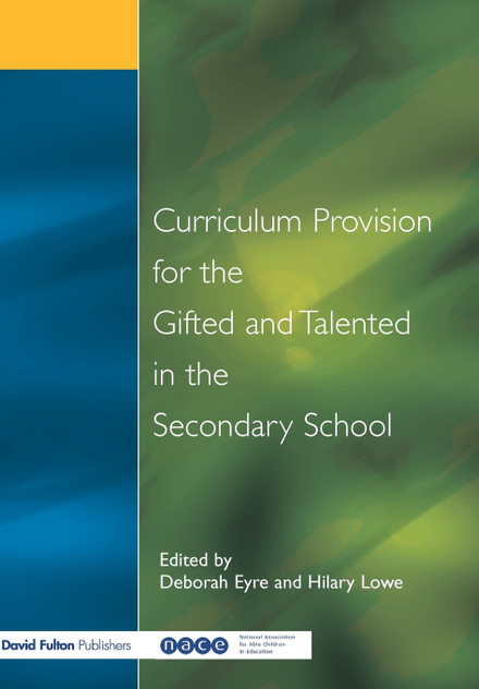 Curriculum Provision for the Gifted and Talented in the Secondary School Curriculum Provision for the Gifted and Talented in the Secondary School