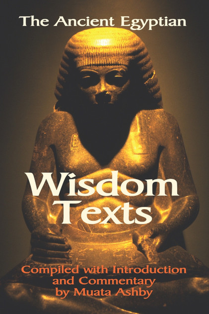 The Ancient Egyptian Wisdom Texts The Ancient Egyptian Wisdom Texts