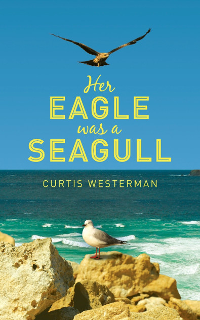 Her Eagle Was a Seagull Her Eagle Was a Seagull