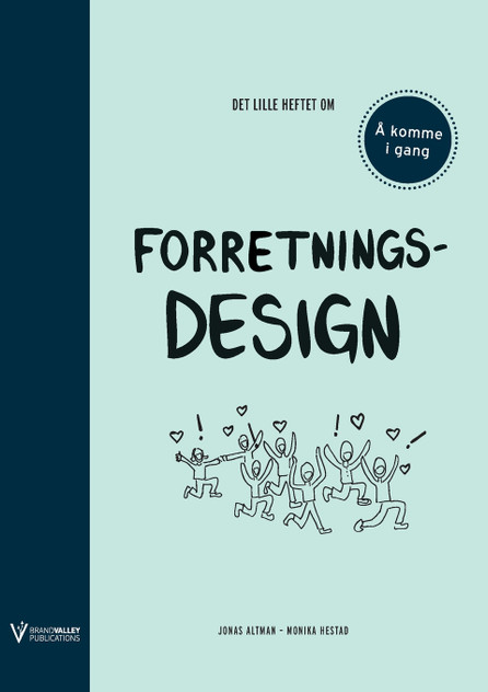 Det lille heftet om forretningsdesign Det lille heftet om forretningsdesign