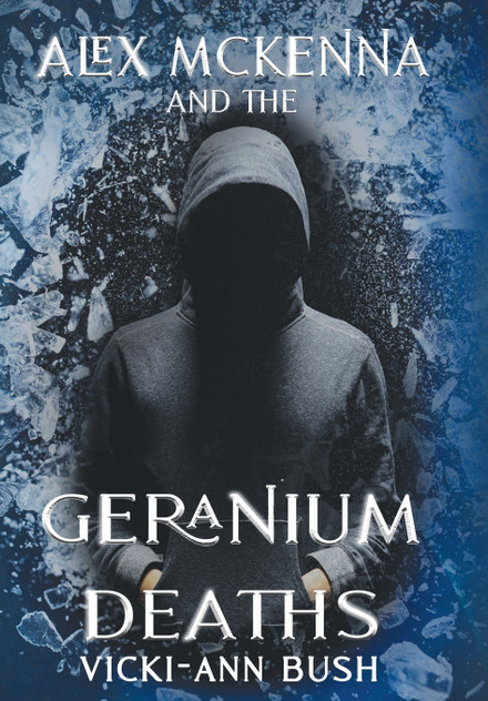 Alex McKenna and the Geranium Deaths Alex McKenna and the Geranium Deaths