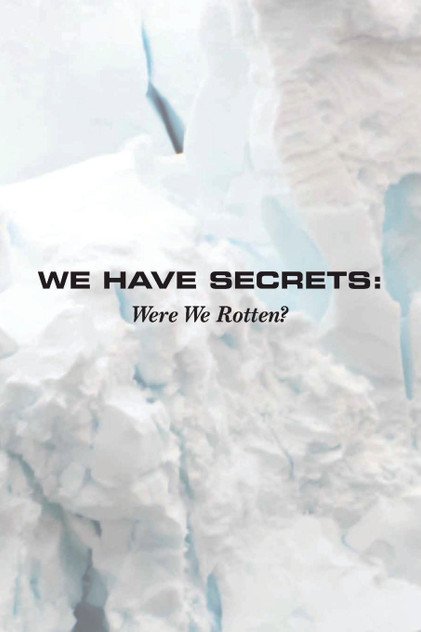 We Have Secrets We Have Secrets