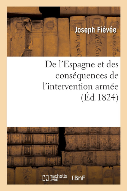 De l'Espagne et des conséquences de l'intervention armée De l'Espagne et des conséquences de l'intervention armée