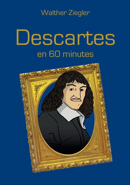 Descartes en 60 minutes Descartes en 60 minutes