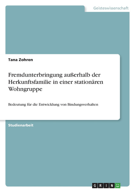 Fremdunterbringung außerhalb der Herkunftsfamilie in einer stationären Wohngruppe