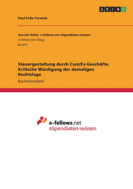 Steuergestaltung durch Cum/Ex-Geschäfte. Kritische Würdigung der damaligen Rechtslage Steuergestaltung durch Cum/Ex-Geschäfte. Kritische Würdigung der damaligen Rechtslage