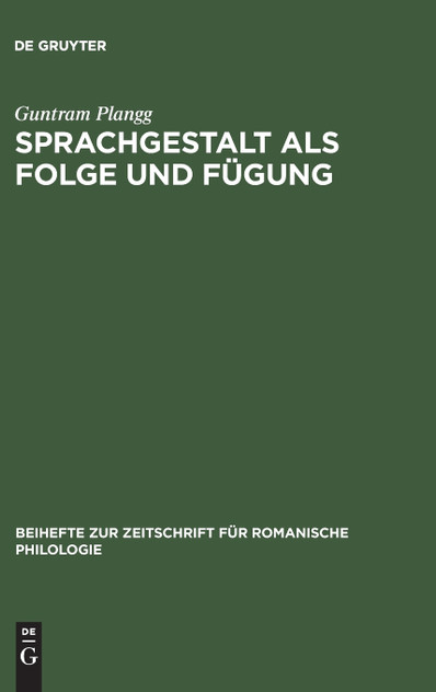 Sprachgestalt als Folge und Fügung Sprachgestalt als Folge und Fügung