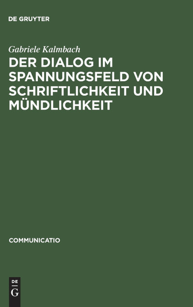 Der Dialog im Spannungsfeld von Schriftlichkeit und Mündlichkeit Der Dialog im Spannungsfeld von Schriftlichkeit und Mündlichkeit
