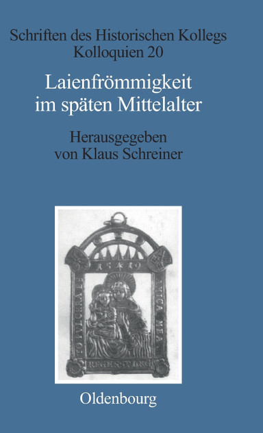 Laienfrömmigkeit im späten Mittelalter Laienfrömmigkeit im späten Mittelalter
