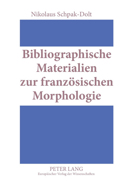 Bibliographische Materialien zur franzoesischen Morphologie